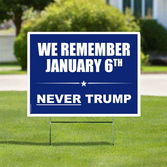 We Remember Jan 6th | Never Trump - Yard Sign